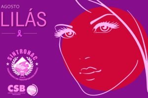 Agosto Lilás: Sintronac engajado na campanha pelo fim da violência contra a mulher